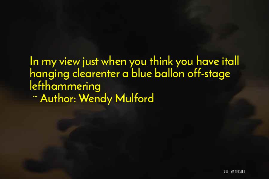 Wendy Mulford Quotes 1099320