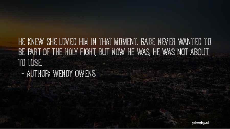 Wendy Owens Quotes 910418