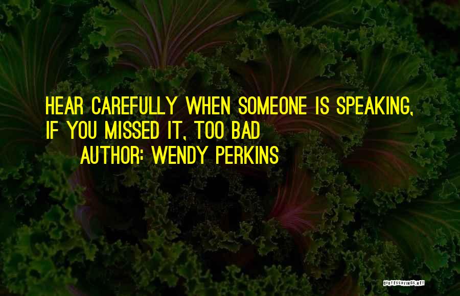 Wendy Perkins Quotes 1801095