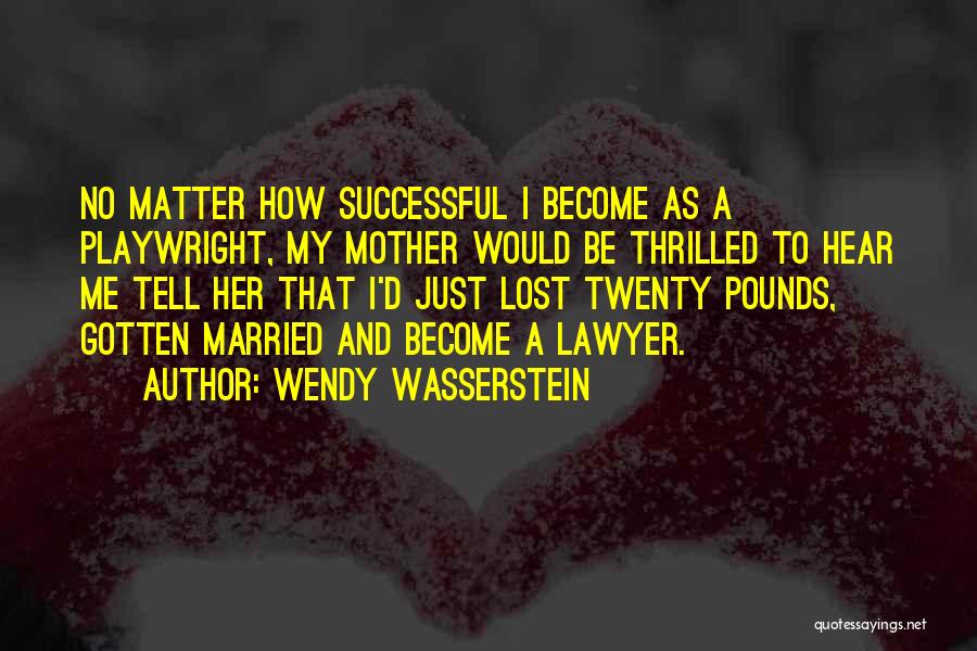 Wendy Wasserstein Quotes 496036