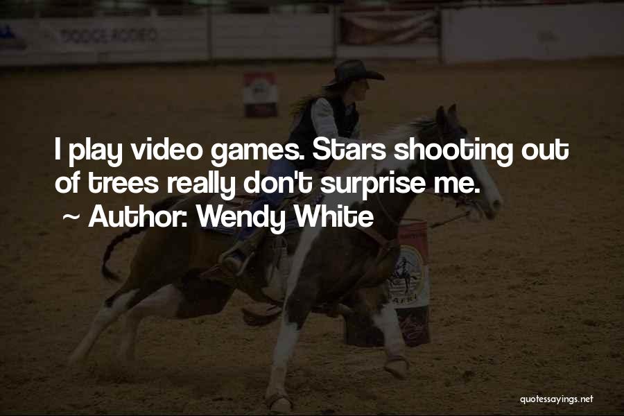 Wendy White Quotes 1340482