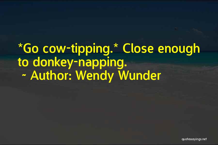 Wendy Wunder Quotes 1851946