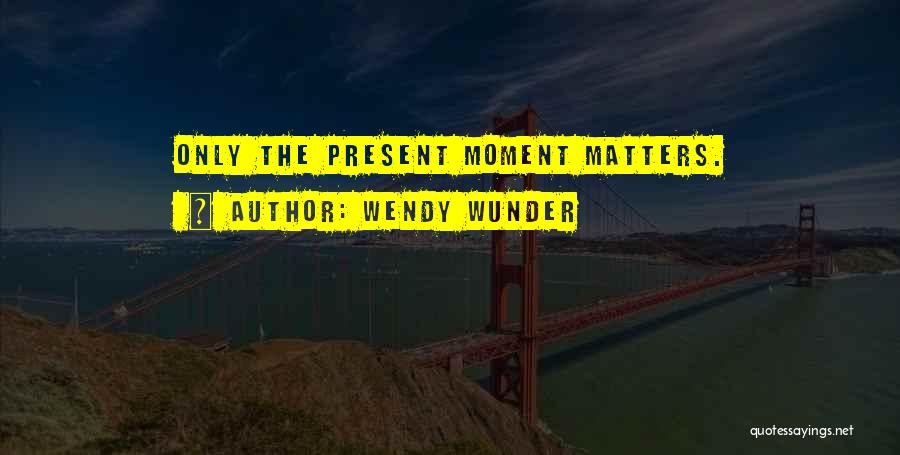 Wendy Wunder Quotes 2195142