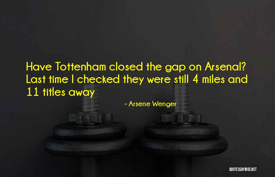 Wenger Quotes By Arsene Wenger