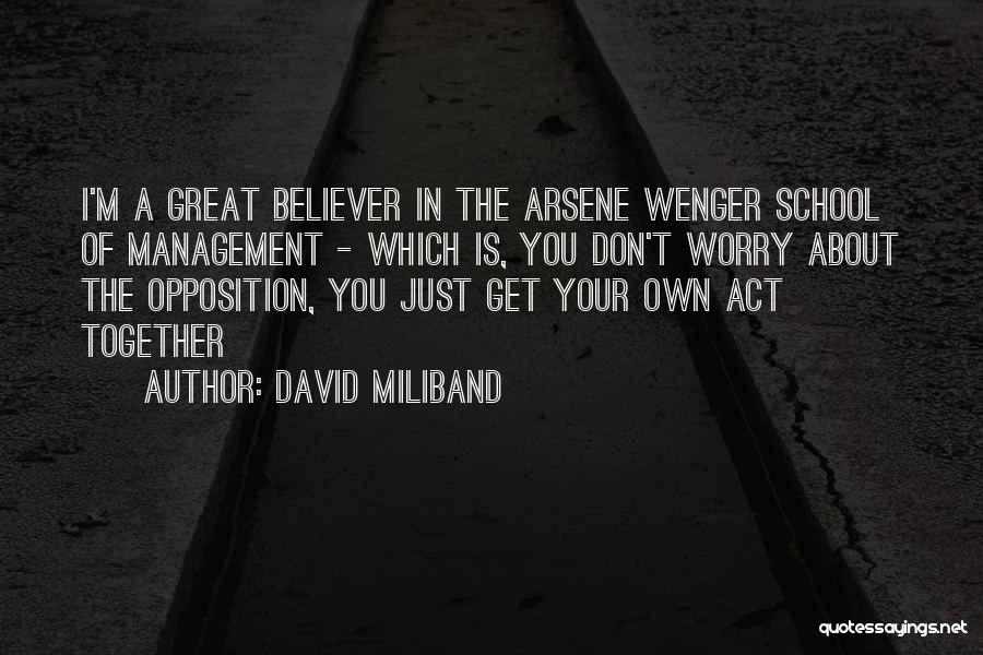 Wenger Quotes By David Miliband