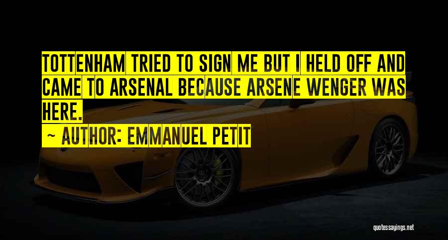 Wenger Quotes By Emmanuel Petit