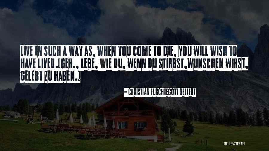 Wenn Du Quotes By Christian Furchtegott Gellert Wenn Du Quotes By Christian Furchtegott Gellert