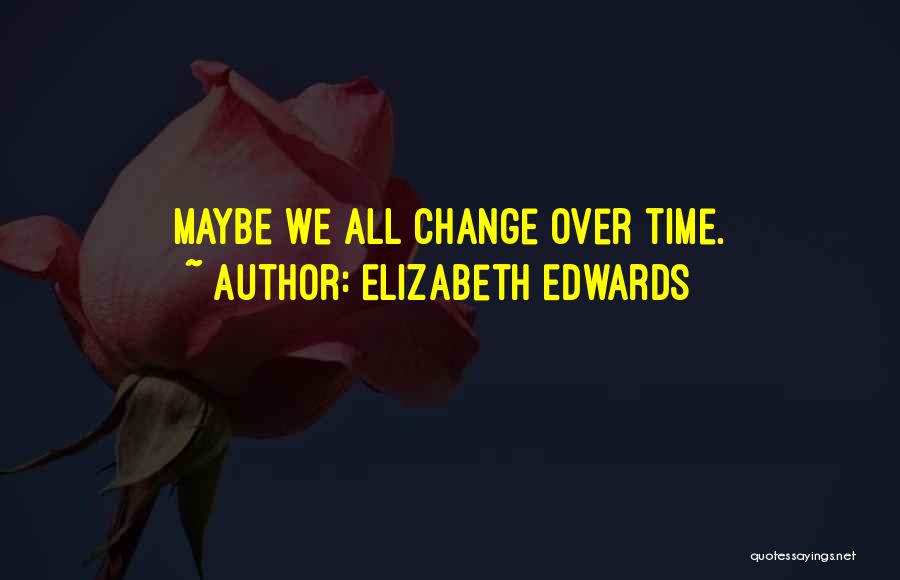 Wennier Quotes By Elizabeth Edwards