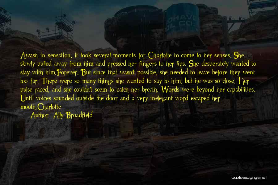 Went Away Quotes By Ally Broadfield