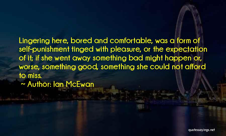 Went Away Quotes By Ian McEwan Went Away Quotes By Ian McEwan