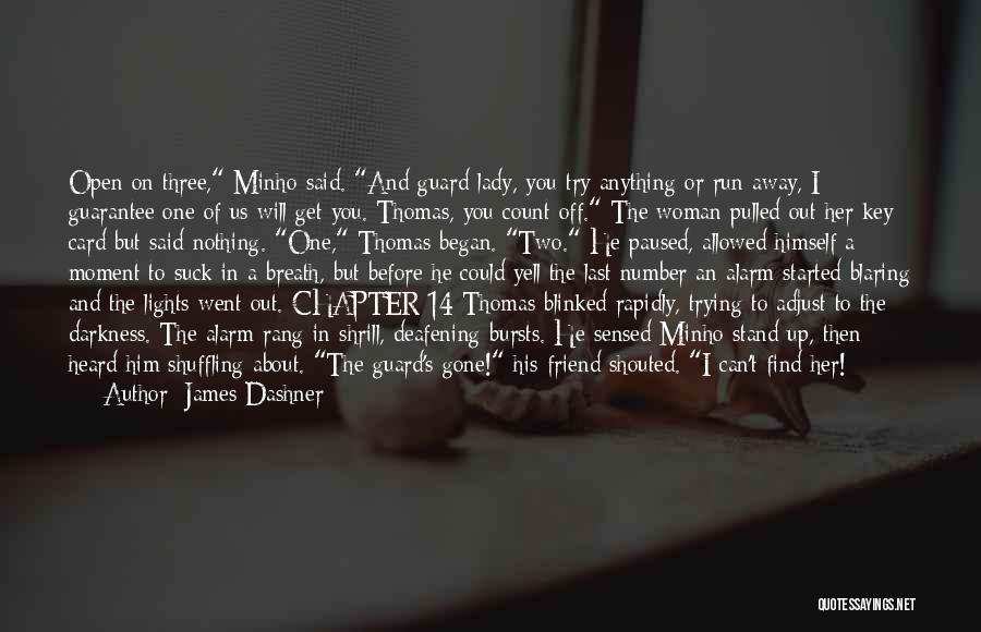 Went Away Quotes By James Dashner Went Away Quotes By James Dashner