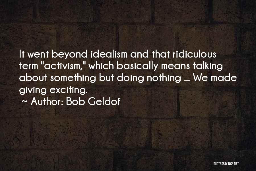 Went Beyond Quotes By Bob Geldof