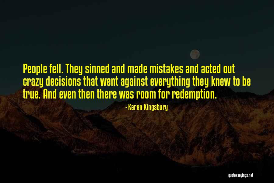 Went Out Quotes By Karen Kingsbury Went Out Quotes By Karen Kingsbury