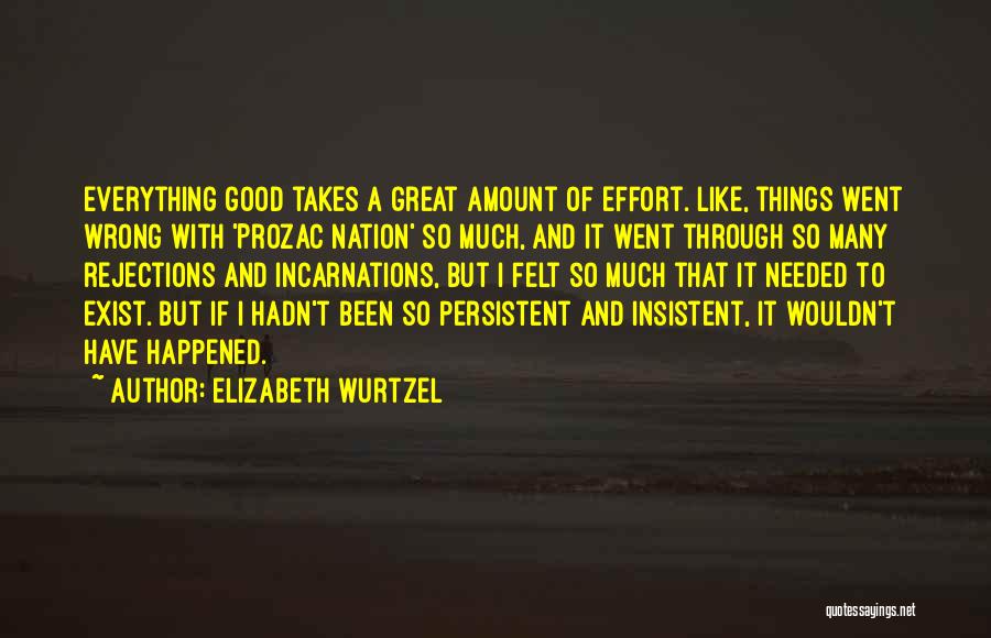 Went Through Things Quotes By Elizabeth Wurtzel