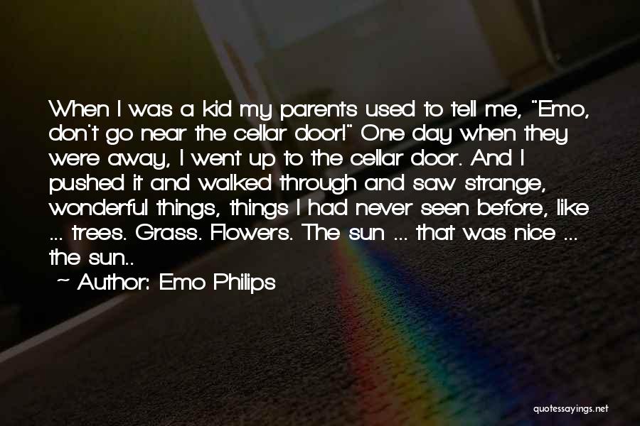 Went Through Things Quotes By Emo Philips