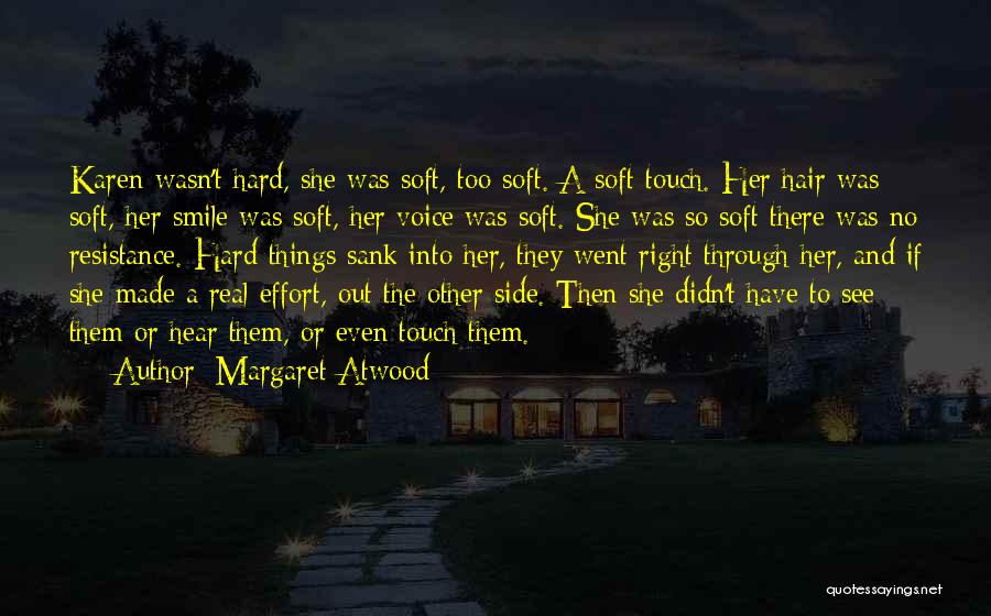 Went Through Things Quotes By Margaret Atwood