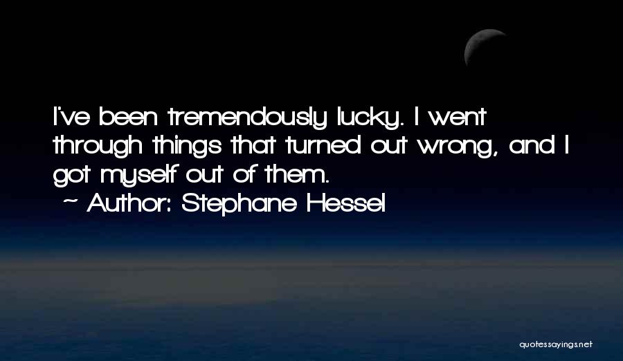 Went Through Things Quotes By Stephane Hessel