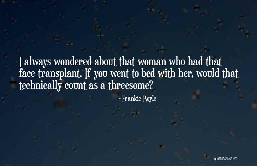 Went To Bed Quotes By Frankie Boyle Went To Bed Quotes By Frankie Boyle