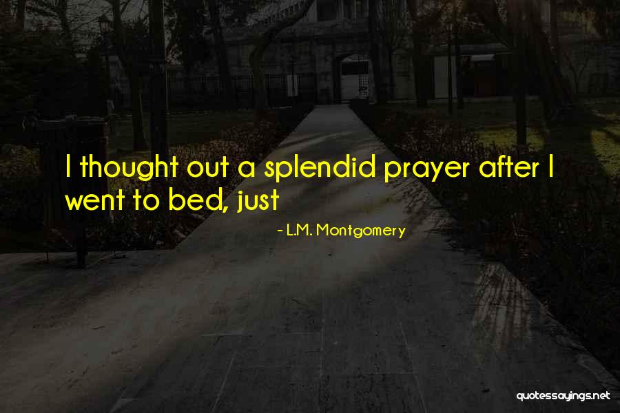 Went To Bed Quotes By L.M. Montgomery Went To Bed Quotes By L.M. Montgomery