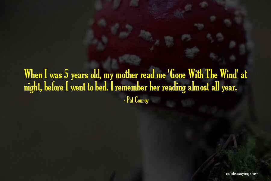 Went To Bed Quotes By Pat Conroy Went To Bed Quotes By Pat Conroy
