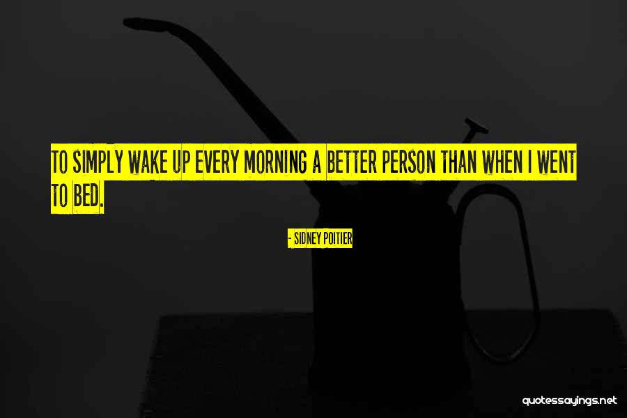 Went To Bed Quotes By Sidney Poitier Went To Bed Quotes By Sidney Poitier