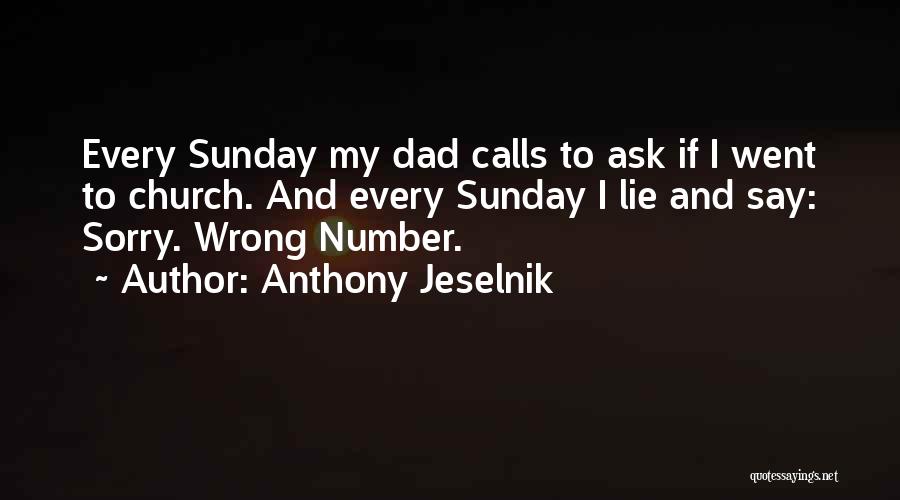 Went To Church Quotes By Anthony Jeselnik
