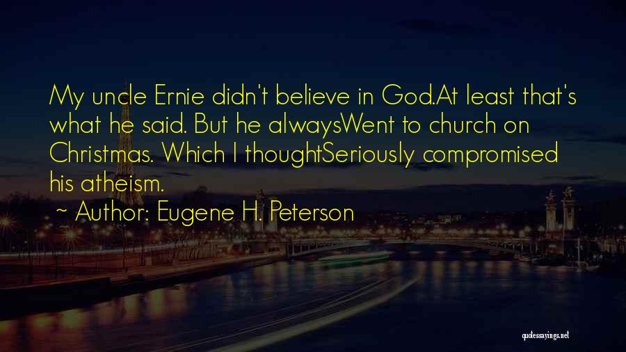 Went To Church Quotes By Eugene H. Peterson