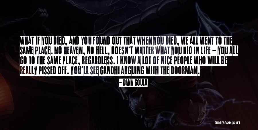 Went To Heaven Quotes By Dana Gould Went To Heaven Quotes By Dana Gould