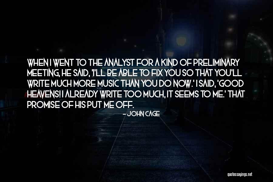 Went To Heaven Quotes By John Cage Went To Heaven Quotes By John Cage