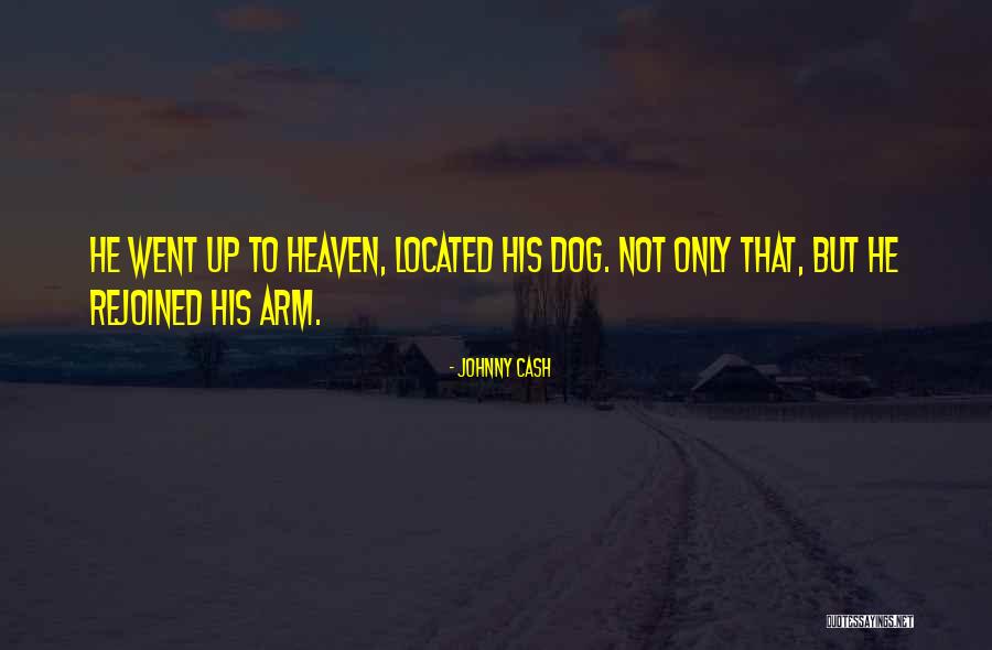 Went To Heaven Quotes By Johnny Cash Went To Heaven Quotes By Johnny Cash