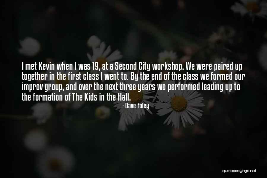 Went Together Quotes By Dave Foley Went Together Quotes By Dave Foley