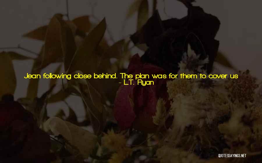 Went Together Quotes By L.T. Ryan Went Together Quotes By L.T. Ryan