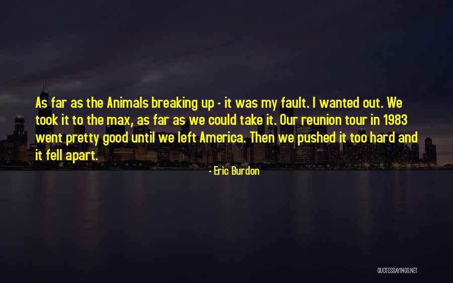 Went Too Far Quotes By Eric Burdon