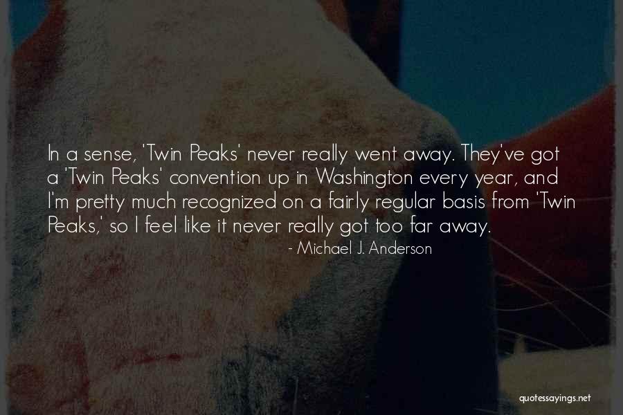 Went Too Far Quotes By Michael J. Anderson