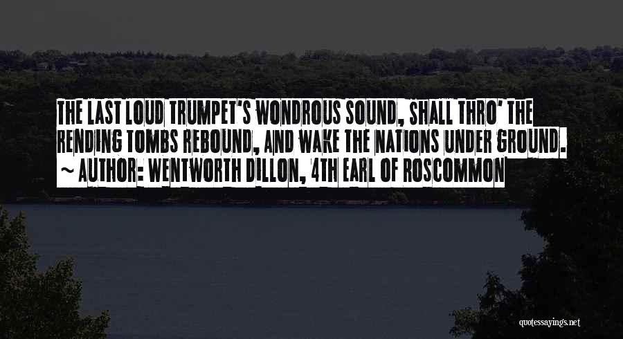 Wentworth Dillon Quotes By Wentworth Dillon, 4th Earl Of Roscommon