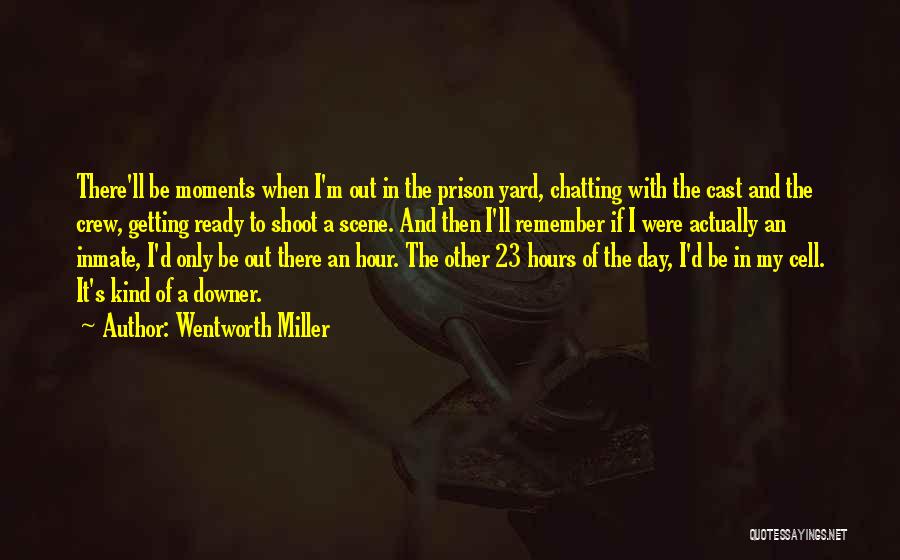 Wentworth Prison Quotes By Wentworth Miller