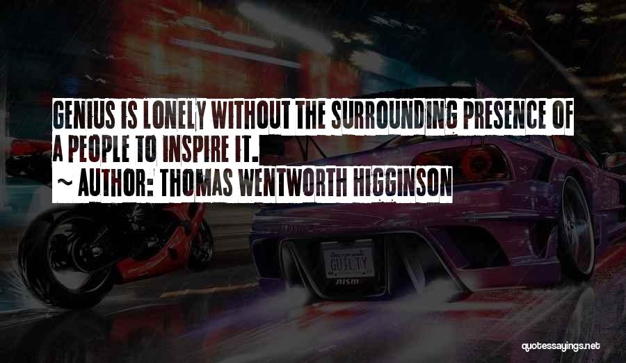 Wentworth Quotes By Thomas Wentworth Higginson