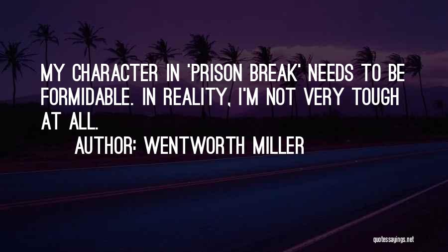 Wentworth Quotes By Wentworth Miller