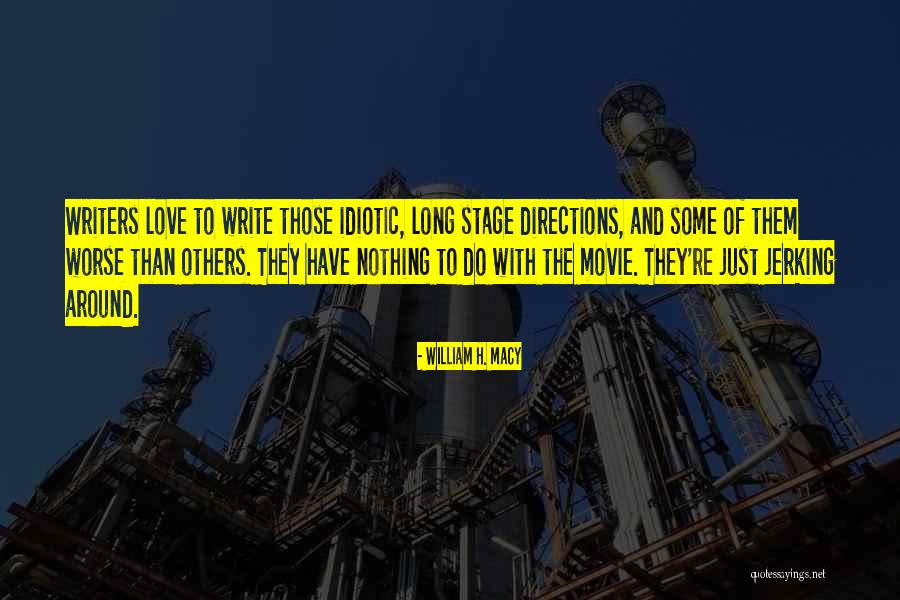 Wentzel Fabrication Quotes By William H. Macy Wentzel Fabrication Quotes By William H. Macy