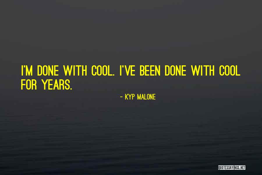 Werchter Quotes By Kyp Malone Werchter Quotes By Kyp Malone