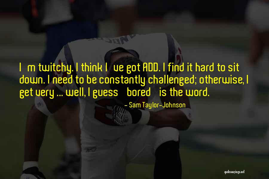 Werdiger Neurologist Quotes By Sam Taylor-Johnson Werdiger Neurologist Quotes By Sam Taylor-Johnson