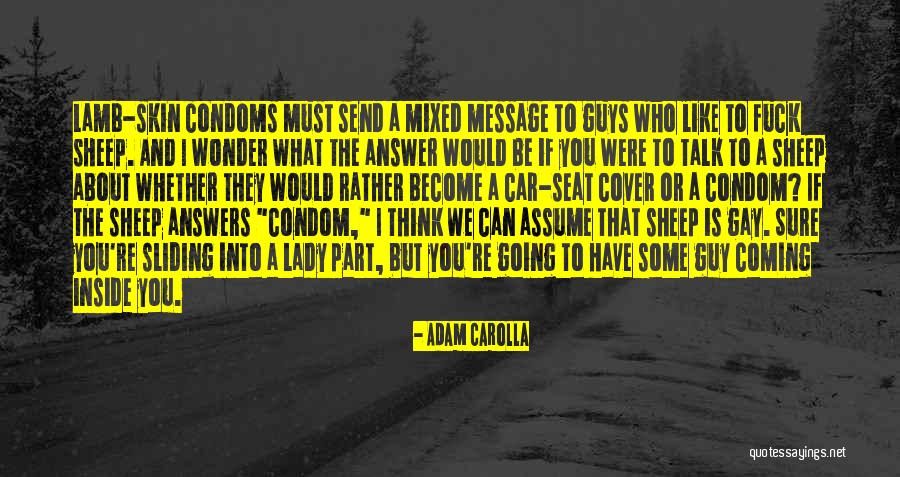 Were A Condom Quotes By Adam Carolla Were A Condom Quotes By Adam Carolla
