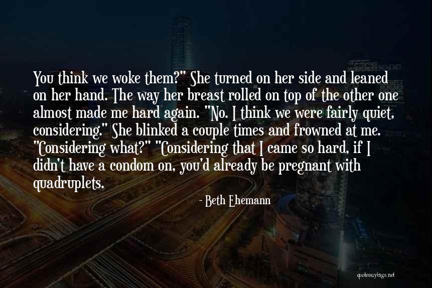 Were A Condom Quotes By Beth Ehemann Were A Condom Quotes By Beth Ehemann