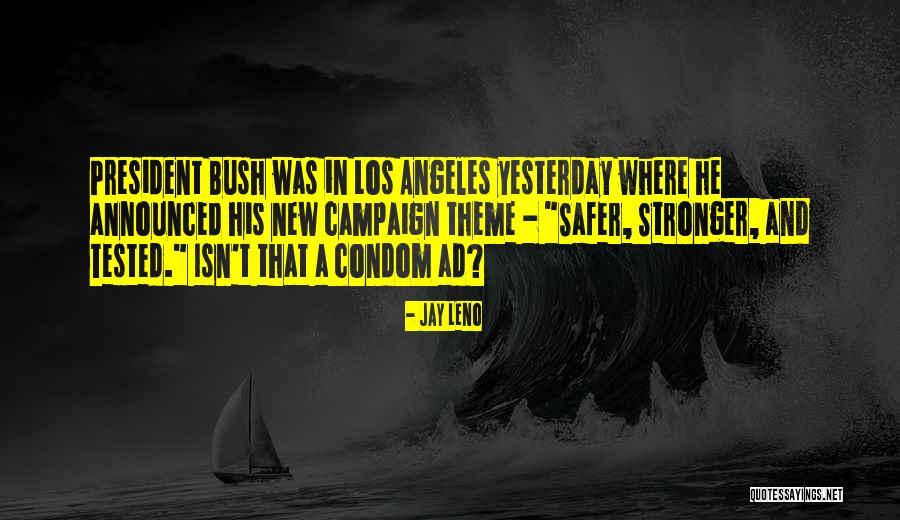 Were A Condom Quotes By Jay Leno Were A Condom Quotes By Jay Leno