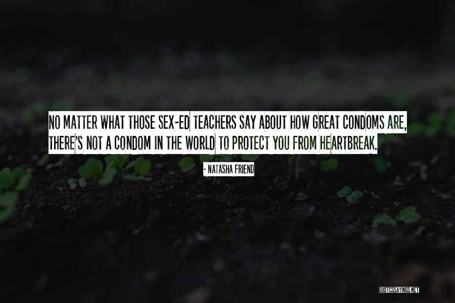 Were A Condom Quotes By Natasha Friend Were A Condom Quotes By Natasha Friend