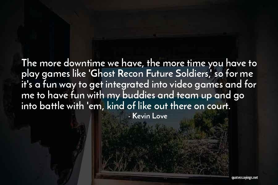 We're A Team Love Quotes By Kevin Love