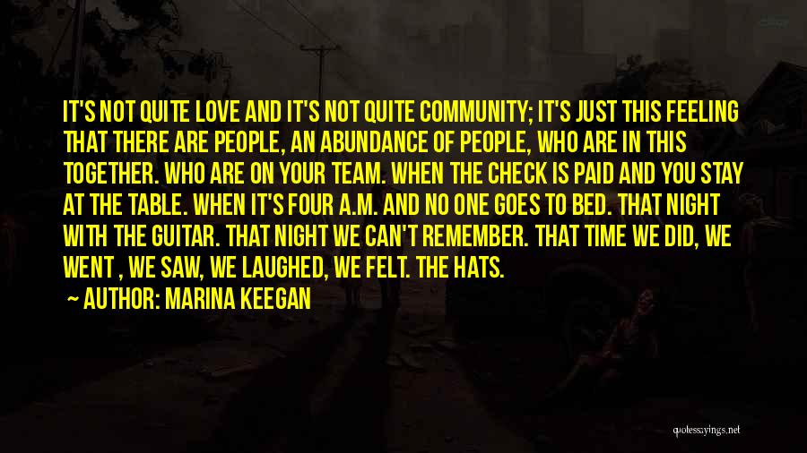 We're A Team Love Quotes By Marina Keegan