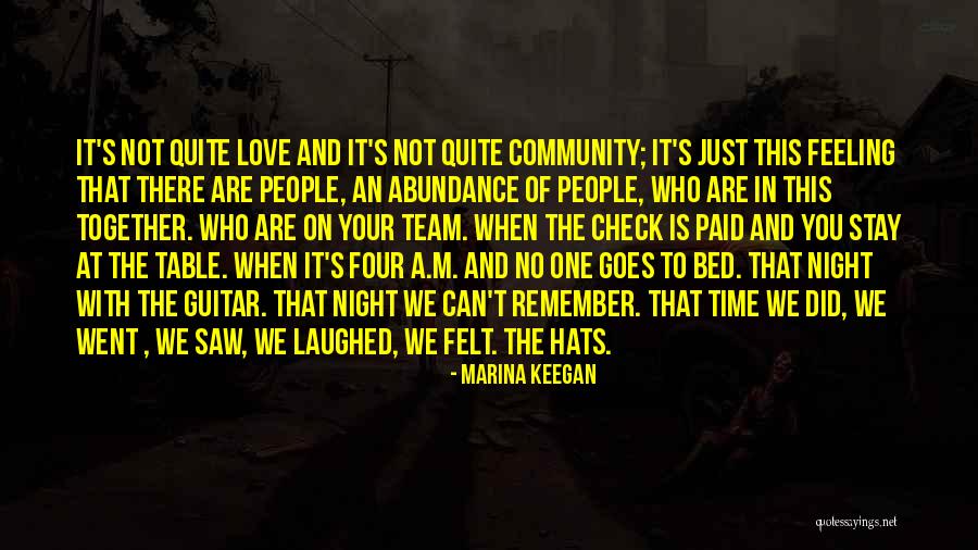 We're A Team Love Quotes By Marina Keegan We're A Team Love Quotes By Marina Keegan