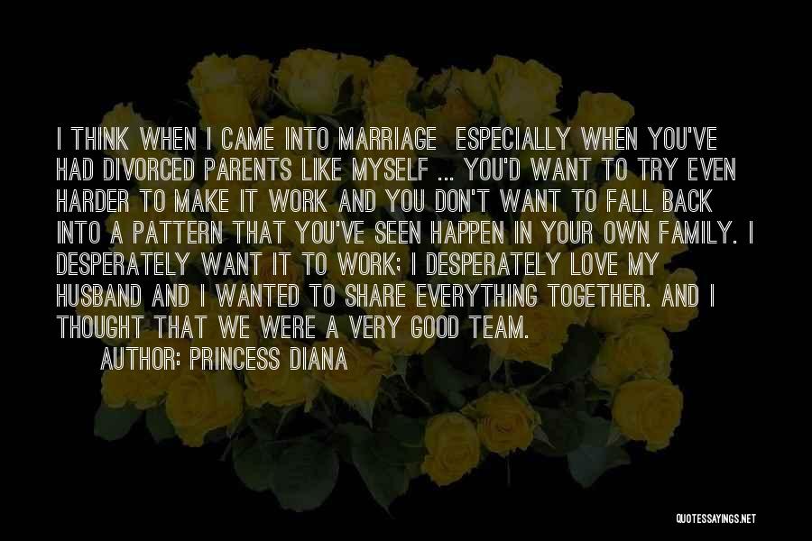 We're A Team Love Quotes By Princess Diana