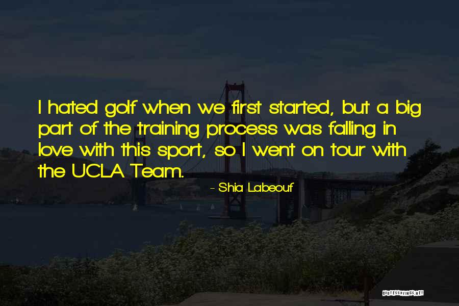 We're A Team Love Quotes By Shia Labeouf